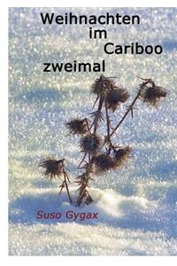 Weihnachten im Cariboo zweimal