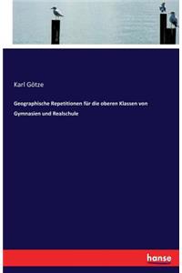 Geographische Repetitionen für die oberen Klassen von Gymnasien und Realschule