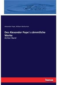 Des Alexander Pope´s sämmtliche Werke