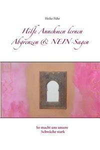 Hilfe Annehmen lernen Abgrenzen & NEIN-Sagen