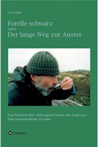 Forelle schwarz oder der lange Weg zur Auster