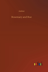 Rosemary and Rue