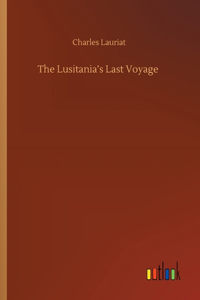 Lusitania's Last Voyage