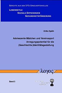 Adoleszente Madchen Und Vereinssport. Anregungspotential Fur Die (Geschlechts-)Identitatsgestaltung