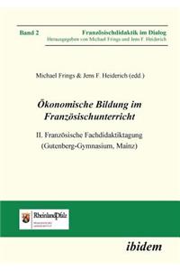 Ökonomische Bildung im Französischunterricht. II. Französische Fachdidaktiktagung (Gutenberg-Gymnasium, Mainz)