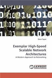 Exemplar High-Speed Scalable Network Architectures