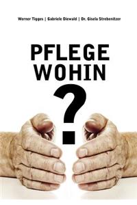 Pflege - wohin?