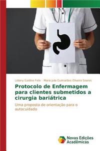 Protocolo de Enfermagem para clientes submetidos a cirurgia bariátrica