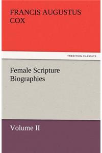 Female Scripture Biographies, Volume II