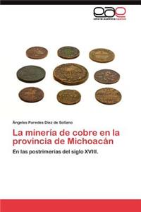minería de cobre en la provincia de Michoacán