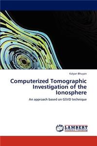 Computerized Tomographic Investigation of the Ionosphere