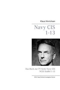 Navy CIS 1 - 13: Das Buch zur TV-Serie Navy CIS Staffel 1 - 13