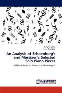 Analysis of Schoenberg's and Messiaen's Selected Solo Piano Pieces