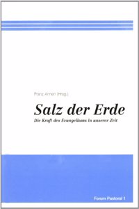 Salz Der Erde: Die Kraft Des Evangeliums in Unserer Zeit