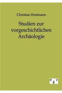 Studien zur vorgeschichtlichen Archäologie