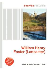 William Henry Foster (Lancaster)