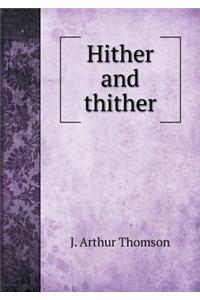 Hither and Thither