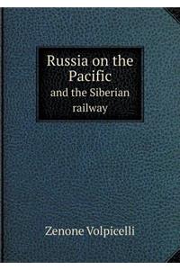 Russia on the Pacific and the Siberian railway