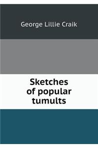 Sketches of Popular Tumults