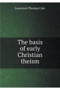 The Basis of Early Christian Theism