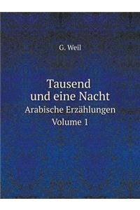 Tausend Und Eine Nacht Arabische Erzählungen. Volume 1