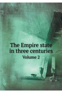 The Empire state in three centuries Volume 2