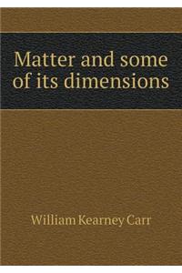 Matter and Some of Its Dimensions