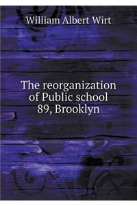 The Reorganization of Public School 89, Brooklyn