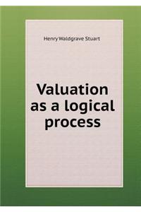 Valuation as a Logical Process
