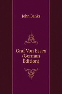 Graf Von Essex (German Edition)
