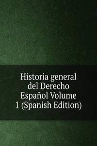 Historia general del Derecho Espanol Volume 1 (Spanish Edition)
