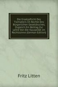 Die Ersatzpflicht Des Tierhalters Im Rechte Des Burgerlichen Gesetzbuches