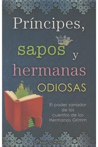 Principes, Sapos y Hermanas Odiosas