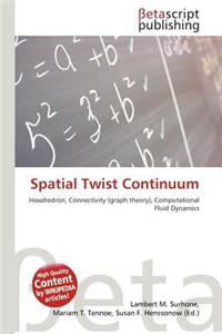Spatial Twist Continuum