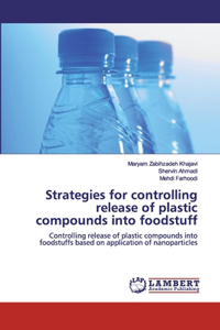 Strategies for controlling release of plastic compounds into foodstuff