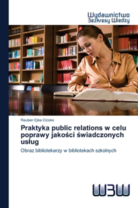 Praktyka public relations w celu poprawy jakości świadczonych uslug