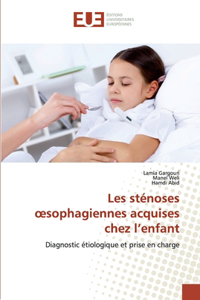 Les sténoses oesophagiennes acquises chez l'enfant