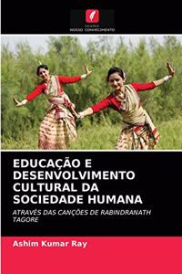 Educação E Desenvolvimento Cultural Da Sociedade Humana