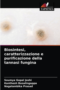 Biosintesi, caratterizzazione e purificazione della tannasi fungina