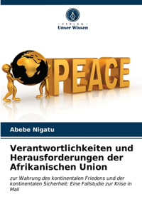 Verantwortlichkeiten und Herausforderungen der Afrikanischen Union