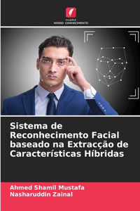 Sistema de Reconhecimento Facial baseado na Extracção de Características Híbridas