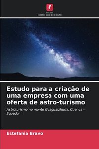 Estudo para a criação de uma empresa com uma oferta de astro-turismo