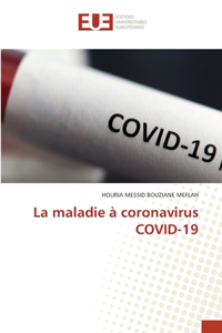 La maladie à coronavirus COVID-19