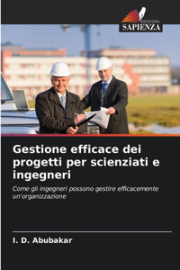 Gestione efficace dei progetti per scienziati e ingegneri