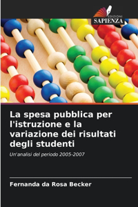 La spesa pubblica per l'istruzione e la variazione dei risultati degli studenti
