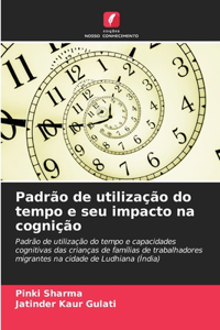 Padrão de utilização do tempo e seu impacto na cognição