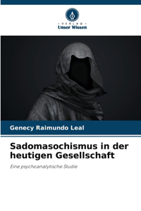 Sadomasochismus in der heutigen Gesellschaft