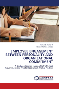 Employee Engagement Between Personality and Organizational Commitment