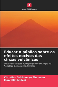 Educar o público sobre os efeitos nocivos das cinzas vulcânicas