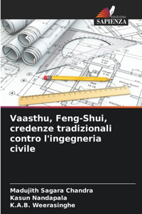 Vaasthu, Feng-Shui, credenze tradizionali contro l'ingegneria civile